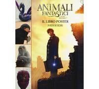 Animali fantastici e dove trovarli. Il libro poster. Ediz. a colori