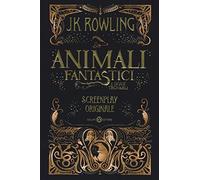 Animali fantastici e dove trovarli. Screenplay originale