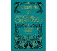 Animali fantastici. I crimini di Grindelwald. Screenplay originale - Rowli...