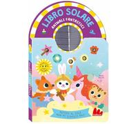 Animali fantastici. Libro solare. Ediz. a colori