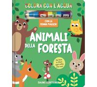 Animali foresta. Colora con l'acqua. Ediz. a colori. Con penna ad acqua