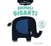 Animali giganti. I libri in bianco e nero. Ediz. a colori