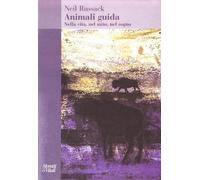Libri Neil Russack - Animali Guida. Nella Vita, Nel Mito, Nel Sogno