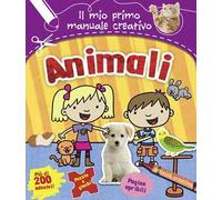 Animali. Il mio primo manuale creativo. Con adesivi. Ediz. illustrata