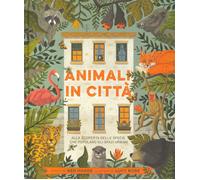Animali in città. Alla scoperta delle specie che popolano gli spazi urbani...