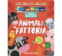 Animali in fattoria. Colora con l'acqua. Ediz. a colori. Con penna magica
