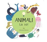 Animali. La so! Ediz. a colori