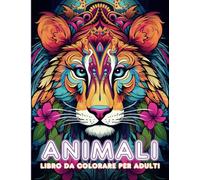 Animali, libro da colorare per adulti: Antistress con animali nello stile mandala