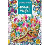 Animali magici. Coloraglitter. Ediz. illustrata