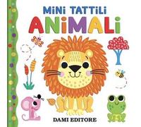 Animali. Mini tattili. Ediz. a colori