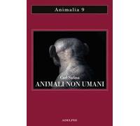 Animali non umani. Famiglia, bellezza e pace nelle culture animali