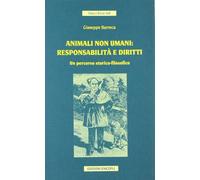 Animali non umani: responsabilità e diritti. Un percorso storico-filosofico