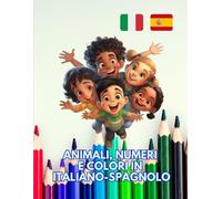 Animali, Numeri e Colori in ITALIANO-SPAGNOLO