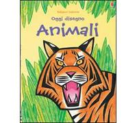 Animali. Oggi disegno. Ediz. illustrata