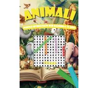ANIMALI: PAROLE INTRECCIATE PER BAMBINI 6-10 ANNI