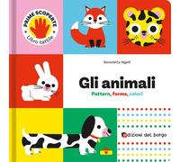 Animali. Pattern, forme, colori. Prime scoperte - 2026 - Edizioni