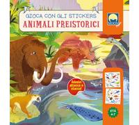 Animali preistorici. Gioca con gli stickers. Ediz. a colori