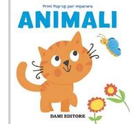 Animali. Primi pop-up per imparare. Ediz. a colori