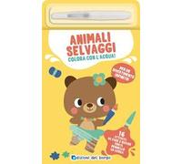 Animali selvaggi. Colora con l'acqua! Ediz. a colori. Con pennarello ad acqua