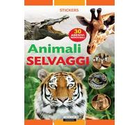 Animali selvaggi. Con 30 adesivi removibili. Ediz. illustrata