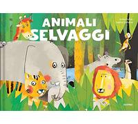 Animali selvaggi. Ediz. a colori