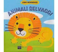 Animali selvaggi. Ediz. illustrata