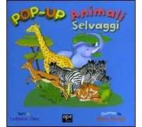 Animali selvaggi. Libro pop-up. Ediz. illustrata