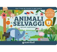 Animali selvaggi. Piccoli esploratori. Ediz. a colori