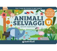 Animali selvaggi. Piccoli esploratori. Ediz. a colori