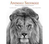 Animali selvaggi. Ritratti di animali a rischio di estinzione. Ediz. illustrata