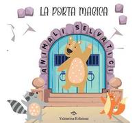 Animali selvatici. La porta magica
