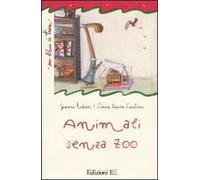 Animali senza zoo. Ediz. illustrata