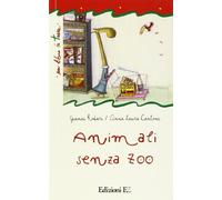 Animali senza zoo. Ediz. illustrata