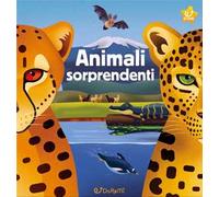 Animali sorprendenti. Animal world. Ediz. a colori