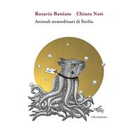 Animali straordinari di Sicilia. Ediz. illustrata
