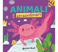 Animali straordinari. Ediz. a colori