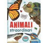 Animali straordinari. Ediz. a colori