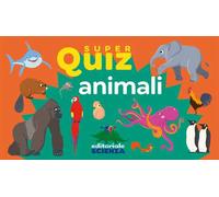 Animali. Super quiz. Con 100 Carte