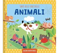 Animali. Tante belle finestrelle. Ediz. a colori
