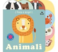 Animali. Tocca e scopri. Ediz. a colori