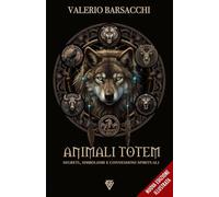 Animali Totem: Segreti, Simbolismi e Connessioni Spirituali