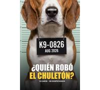 ANIMALIBI - ¿Quién robó el chuletón?: Acertijos en color para amantes de perros. 100 sospechosos adorables, 10 casos, un perrito culpable.