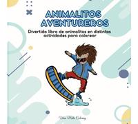 Animalitos aventureros: Divertido libro de animalitos en distintas actividades para colorear