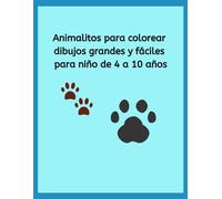 Animalitos para colorear: Dibujos grandes y fáciles para niños de 4 a 10 años