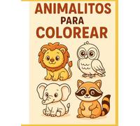 Animalitos para colorear: Libro para niños con dibujos tiernos y divertidos 38 tiernos animalitos para desarrollar la creatividad