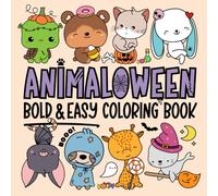 Animaloween - Bold and Easy Coloring Book for Kids and Adults: Adorable Animals in Spooky Halloween Scenes: Creepy and Cute Pages to Color and Relax