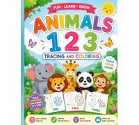 Animals 123 Tracing and Coloring: A Fun Preschool Workbook for Ages 3-6 | Learn Numbers 1-10, Tracing Practice, Counting Activities & Cute Animal Coloring for Fine Motor Skills