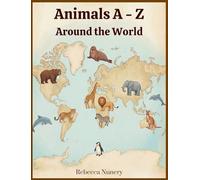 Animals A - Z: Around the World