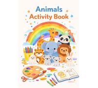 Animals Activity Book for Kids Ages 3-5: Coloring, Counting, Mazes, Puzzles and Fun Educational Learning Activities
