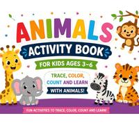 Animals Activity Book for Kids Ages 3-6: Trace, Color, Count and Learn with Animals!